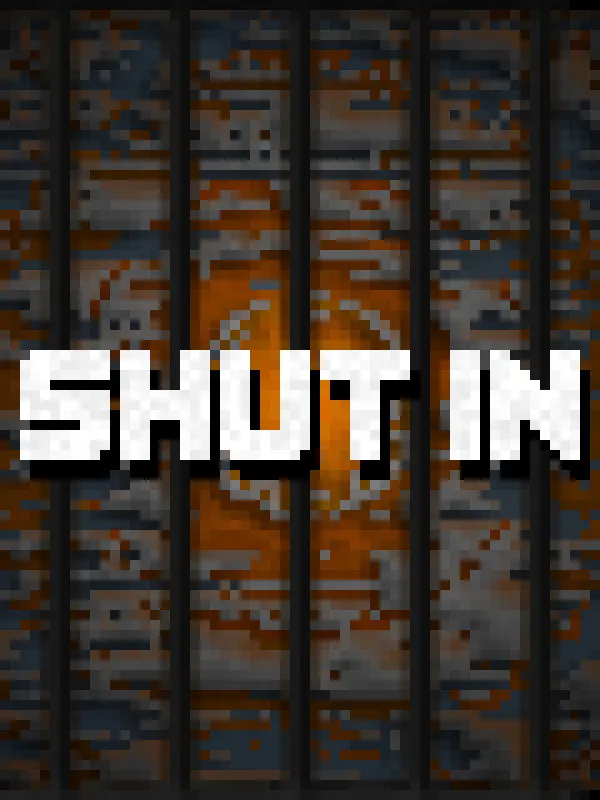Shut In