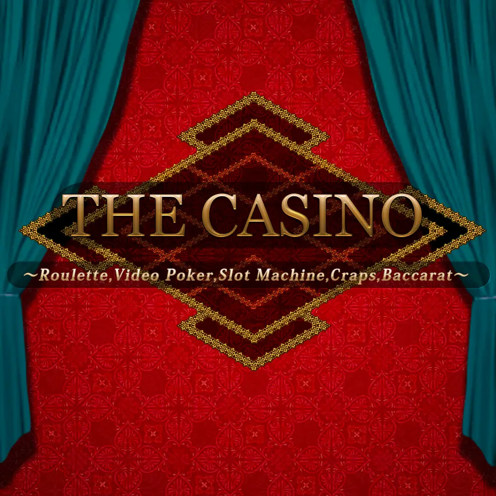 The Casino: Roulette, Video Poker, Slot Machines, Craps, Baccarat