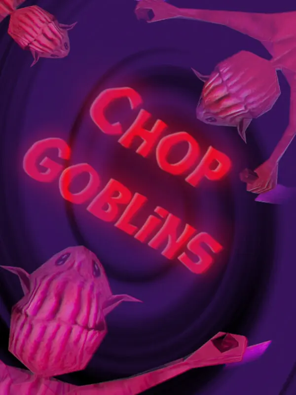 Chop Goblins