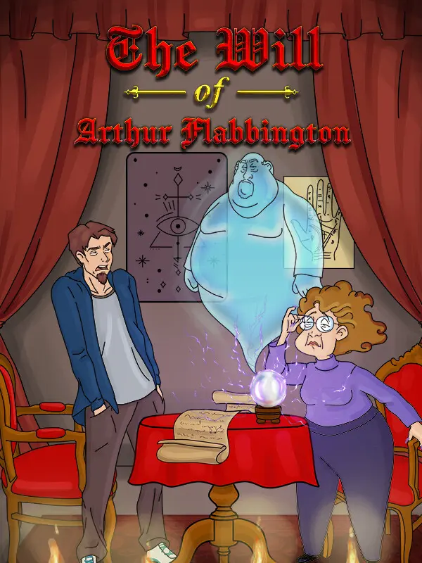 The Will of Arthur Flabbington