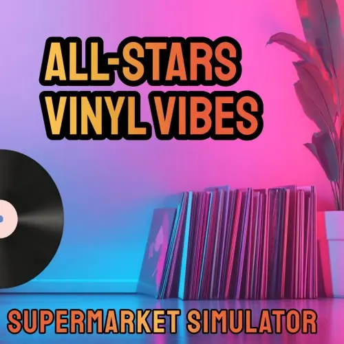 All-Star Supermarket Simulator: Vinyl Vibes